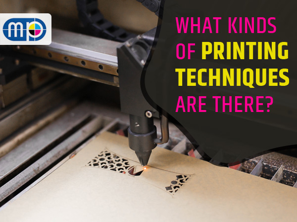 What Kinds of Printing Techniques Are There